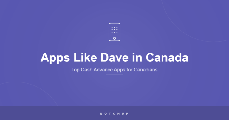 Best Apps Like Dave in Canada (2026) | NotchUp Blog