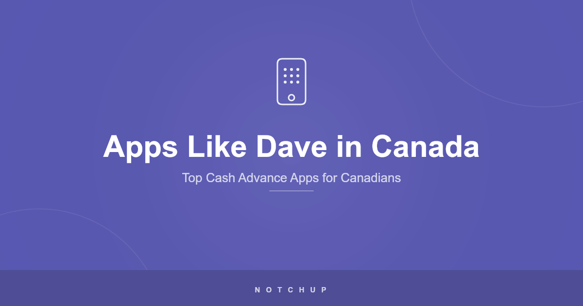 Apps Like Dave in Canada (2026): Top Canadian Cash Advance Apps