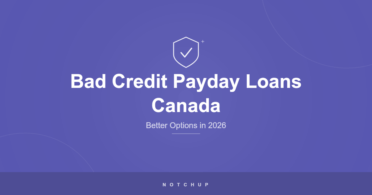 Bad Credit Payday Loans Canada: Better Options in 2026