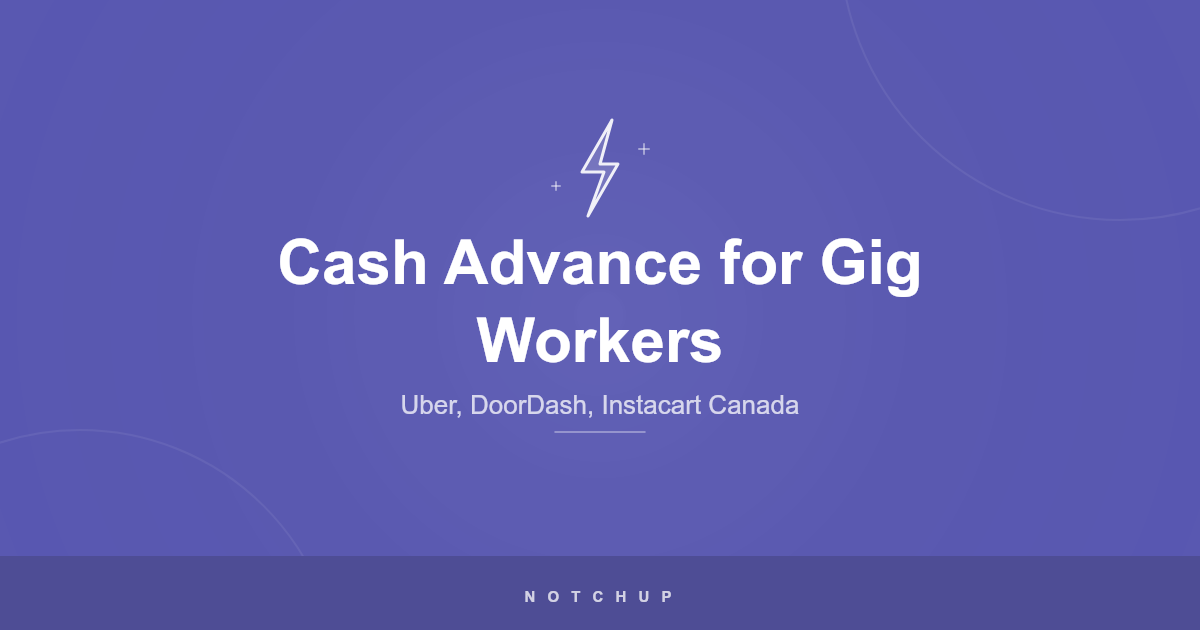 Cash Advance for Gig Workers in Canada (2026)