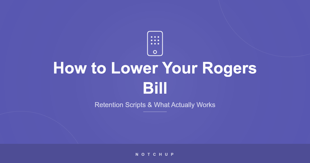 How to Lower Your Rogers Bill in Canada (2026): What Actually Works