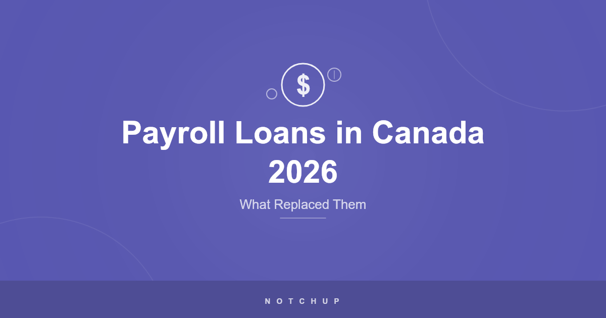 Payroll Loans in Canada (2026): What Replaced Them