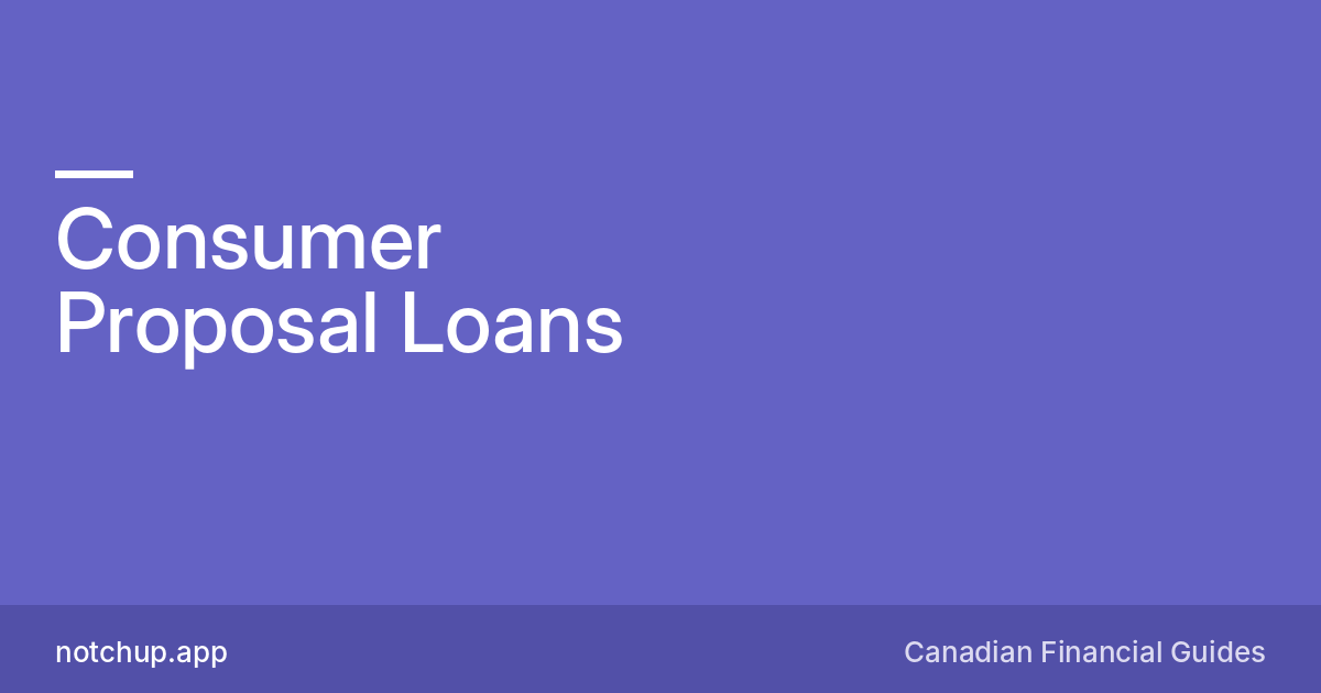 Loans During a Consumer Proposal in Canada (2026)