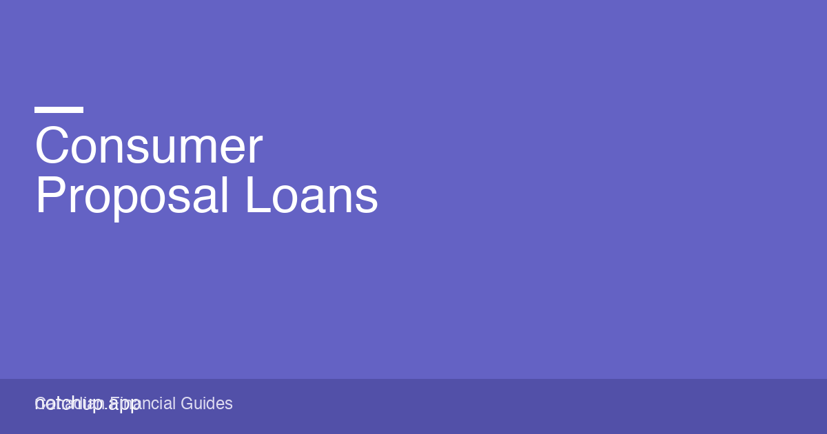 Loans During a Consumer Proposal in Canada (2026)