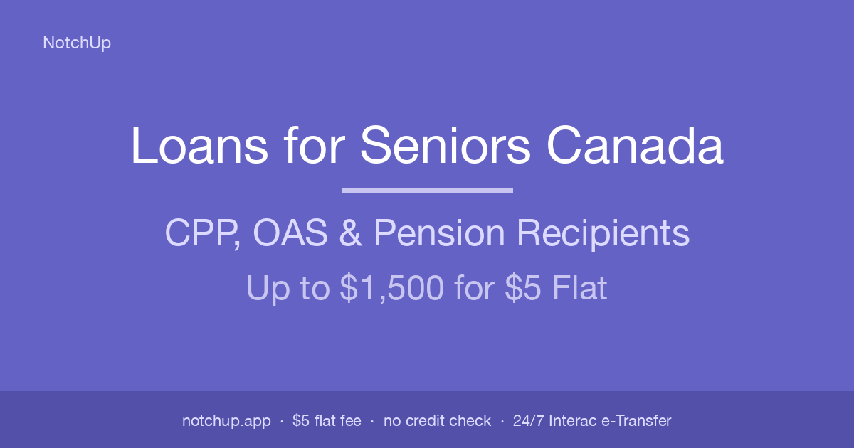 Loans for Seniors in Canada (2026): CPP, OAS, and Pension Recipients