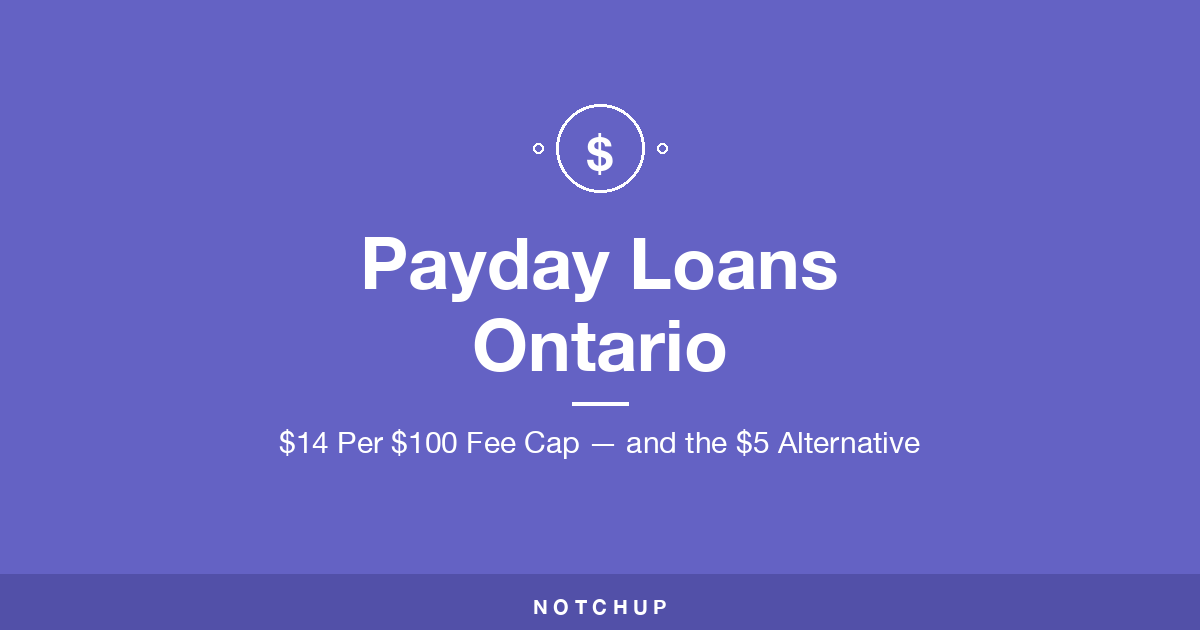 Payday Loans Ontario (2026): $14 Per $100 Fee Cap and the $5 Alternative