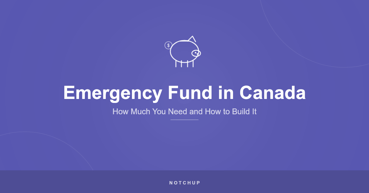 Emergency Fund in Canada: How Much You Need and How to Build It (2026)