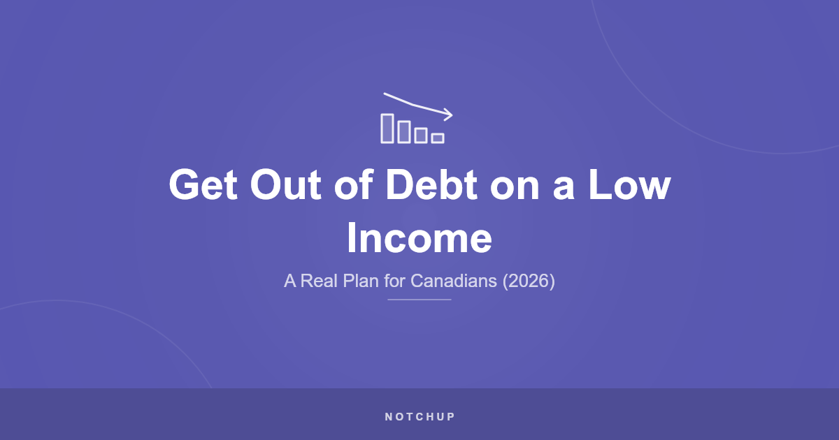 How to Get Out of Debt on a Low Income in Canada (2026)