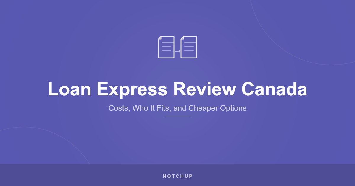 Loan Express review Canada 2026, short-term loan costs compared with a $5 NotchUp wage advance
