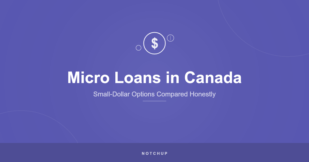 Micro Loans in Canada (2026): Small-Dollar Options Compared Honestly