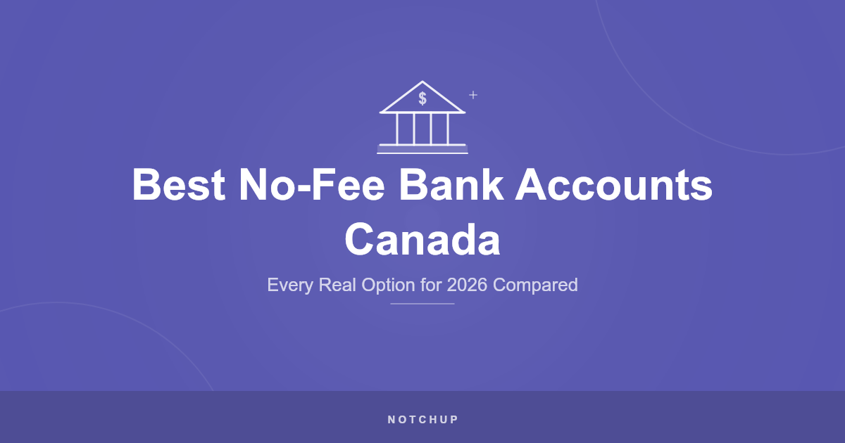 Best No-Fee Bank Accounts in Canada (2026): Every Real Option Compared