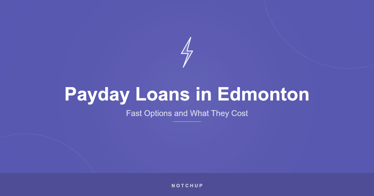 Payday Loans in Edmonton (2026): Fast Options and What They Cost