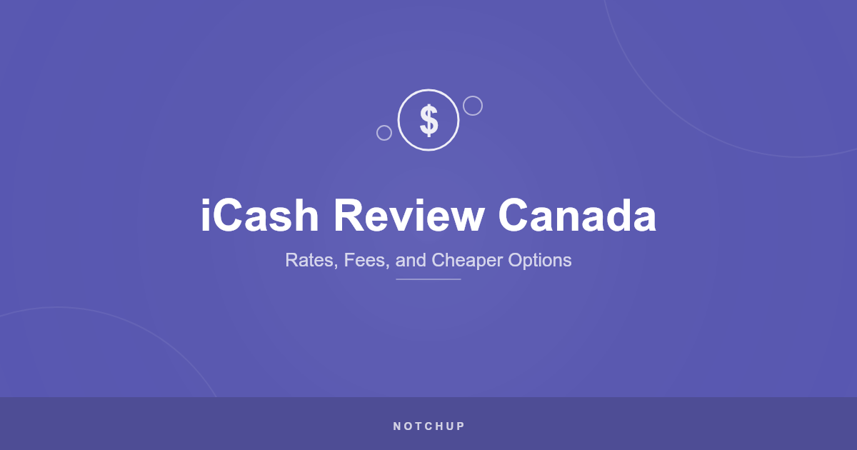 iCash Review Canada (2026): Rates, Fees, and Cheaper Alternatives